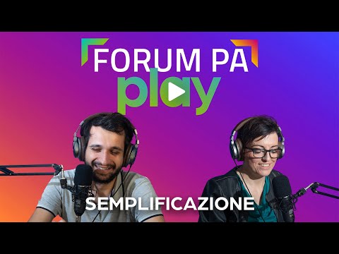 FORUM PA PLAY - Puntata 14: &quot;Semplificazione e riforme: ecco la strada per creare valore pubblico&quot;