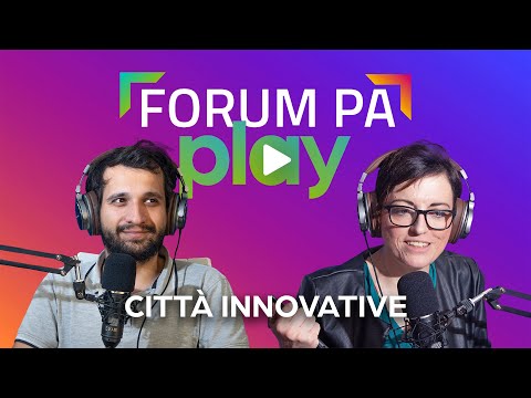 FORUM PA PLAY - Puntata 6: &quot;Il futuro delle città&quot;