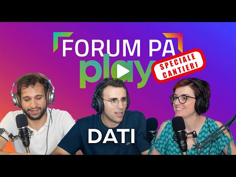 &quot;FORUM PA PLAY - Speciale Cantieri PA&quot;: nella seconda puntata focus su data governance