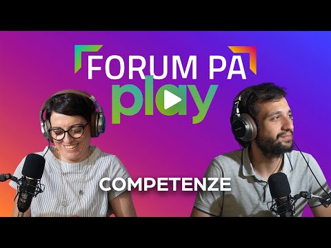 FORUM PA PLAY - Puntata 8: &quot;Quali competenze per la PA che cambia&quot;